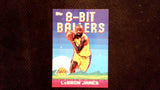 2025-26 Topps #8B-19 LeBron James 8-Bit Ballers