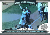 2004 Topps #WS-BM Bill Mazeroski World Series Highlights (Series One)